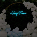 Always & Forever Neon Sign - Reels Custom