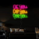 Be You Do You For You Neon Sign - Reels Custom
