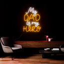 Dad Is My Hero Neon Sign - Reels Custom