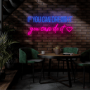 If You Can Dream It You Can Do It Neon Sign - Reels Custom