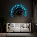 It Is What It Is And It Is Not Great Neon Sign - Reels Custom