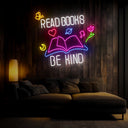 Read Books Be Kind Neon Sign - Reels Custom