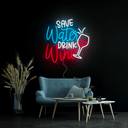 Save Water Drink Wine Neon Sign - Reels Custom