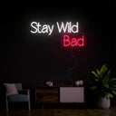 Stay Wild Bad Neon Sign - Reels Custom