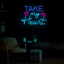 Take My Heart Neon Sign - Reels Custom