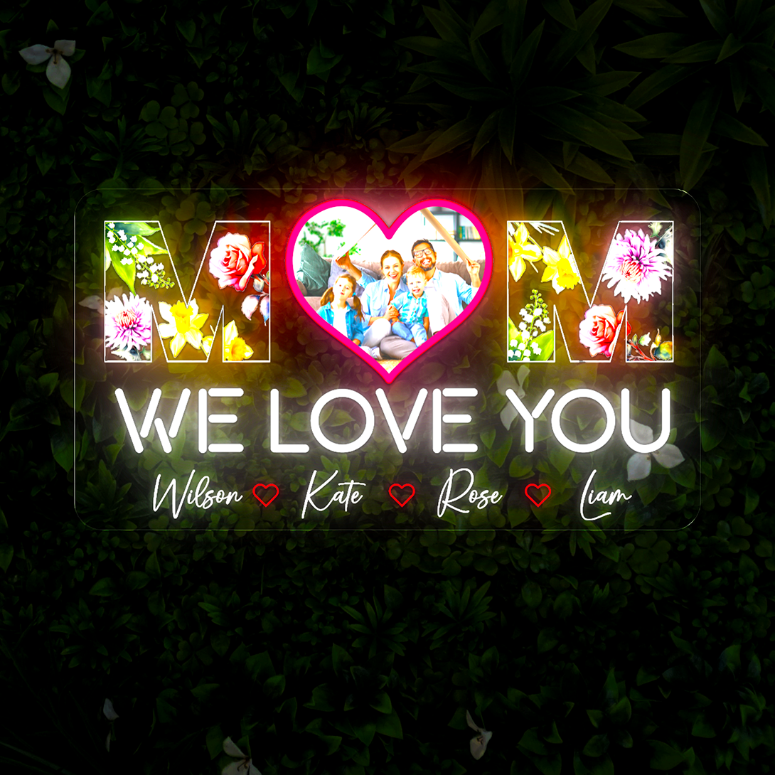 Personalized Mom We Love You Artwork Neon Sign