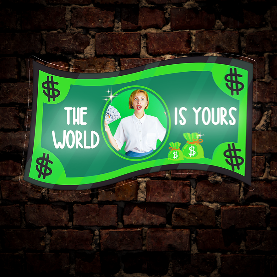 Personalized The World Is Yours Dollar Neon Sign