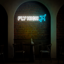Fly High Neon Sign