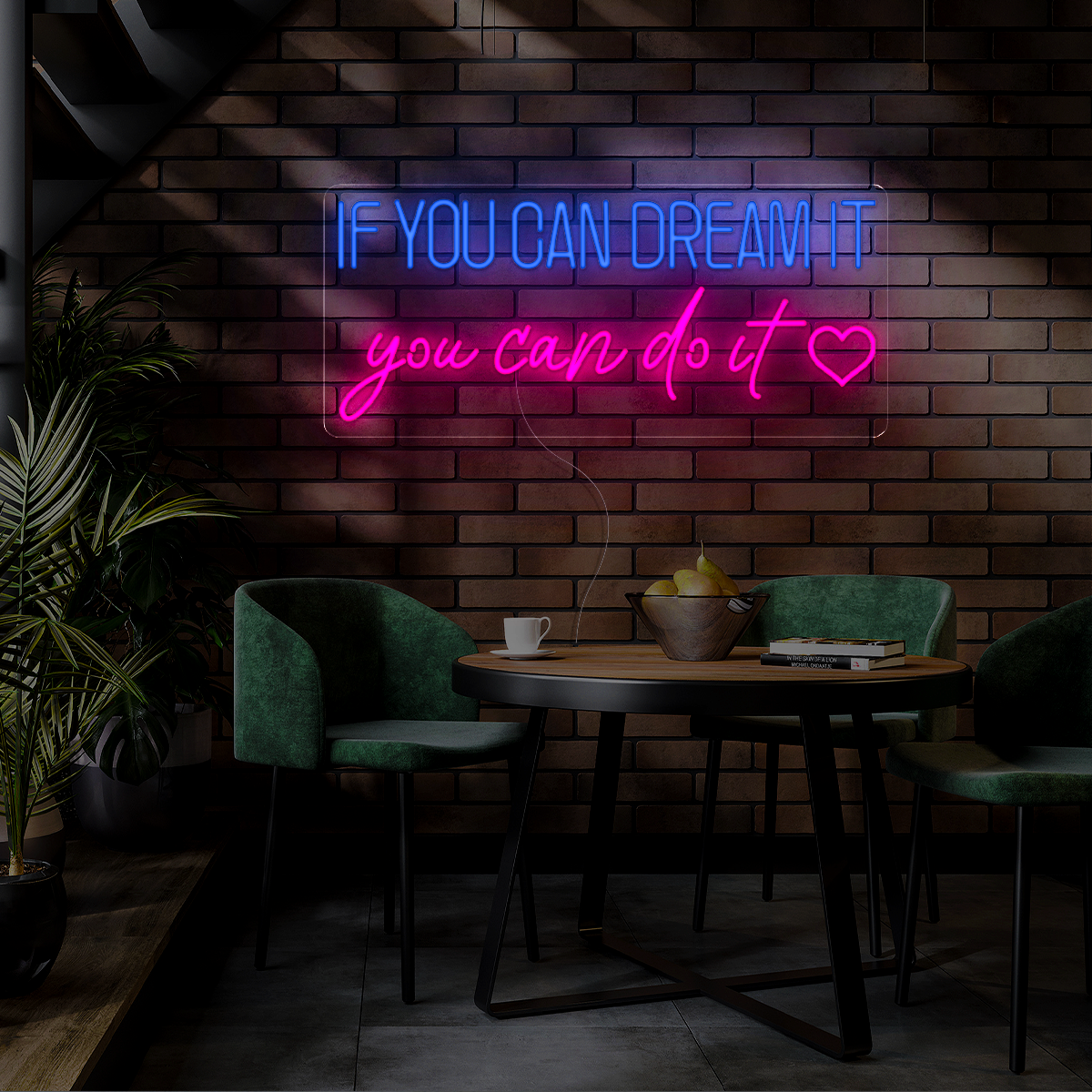 If You Can Dream It You Can Do It Neon Sign