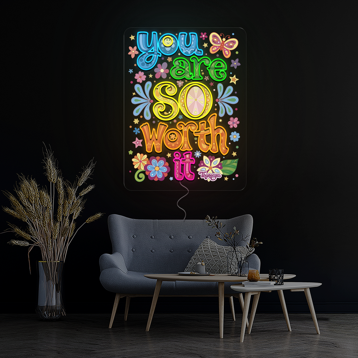 You Are So Worth It Artwork Neon Sign