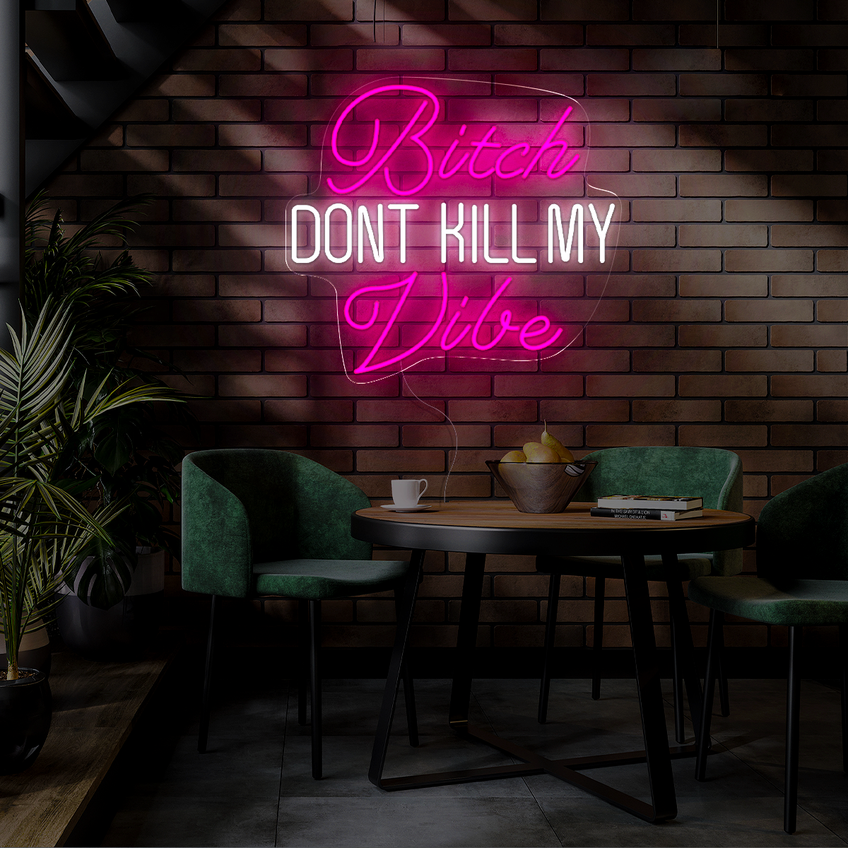 Bitch Don't Kill My Vibe Neon Sign