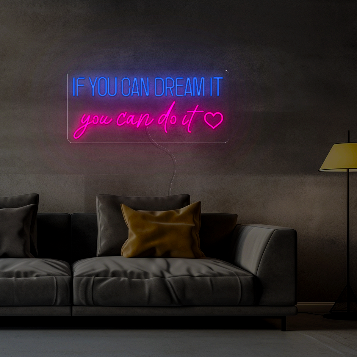 If You Can Dream It You Can Do It Neon Sign
