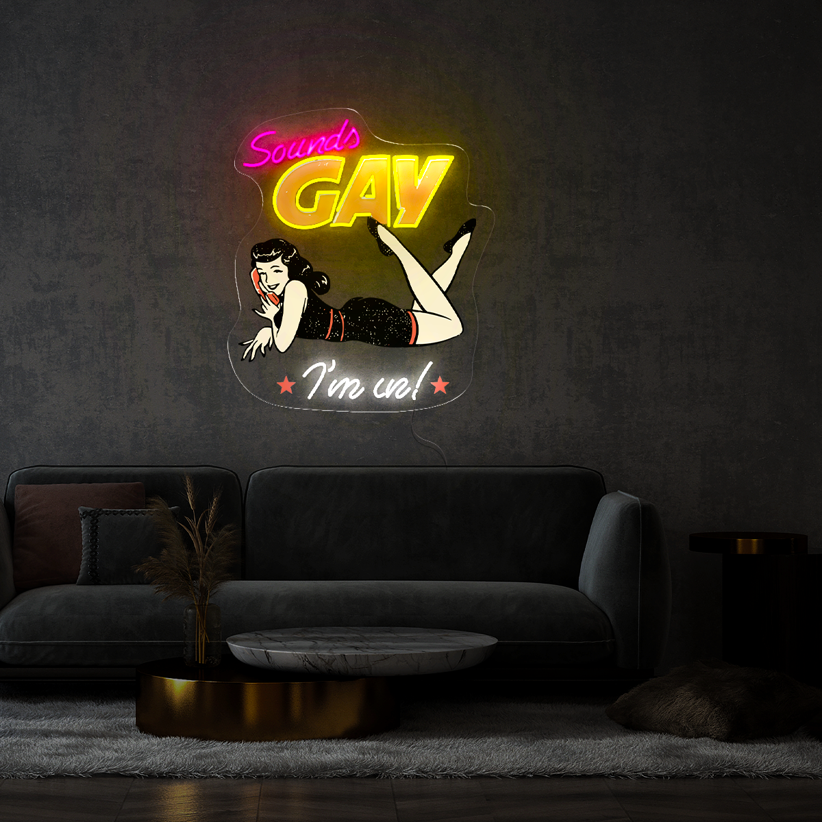 Sounds Gay I'm In Artwork Neon Sign