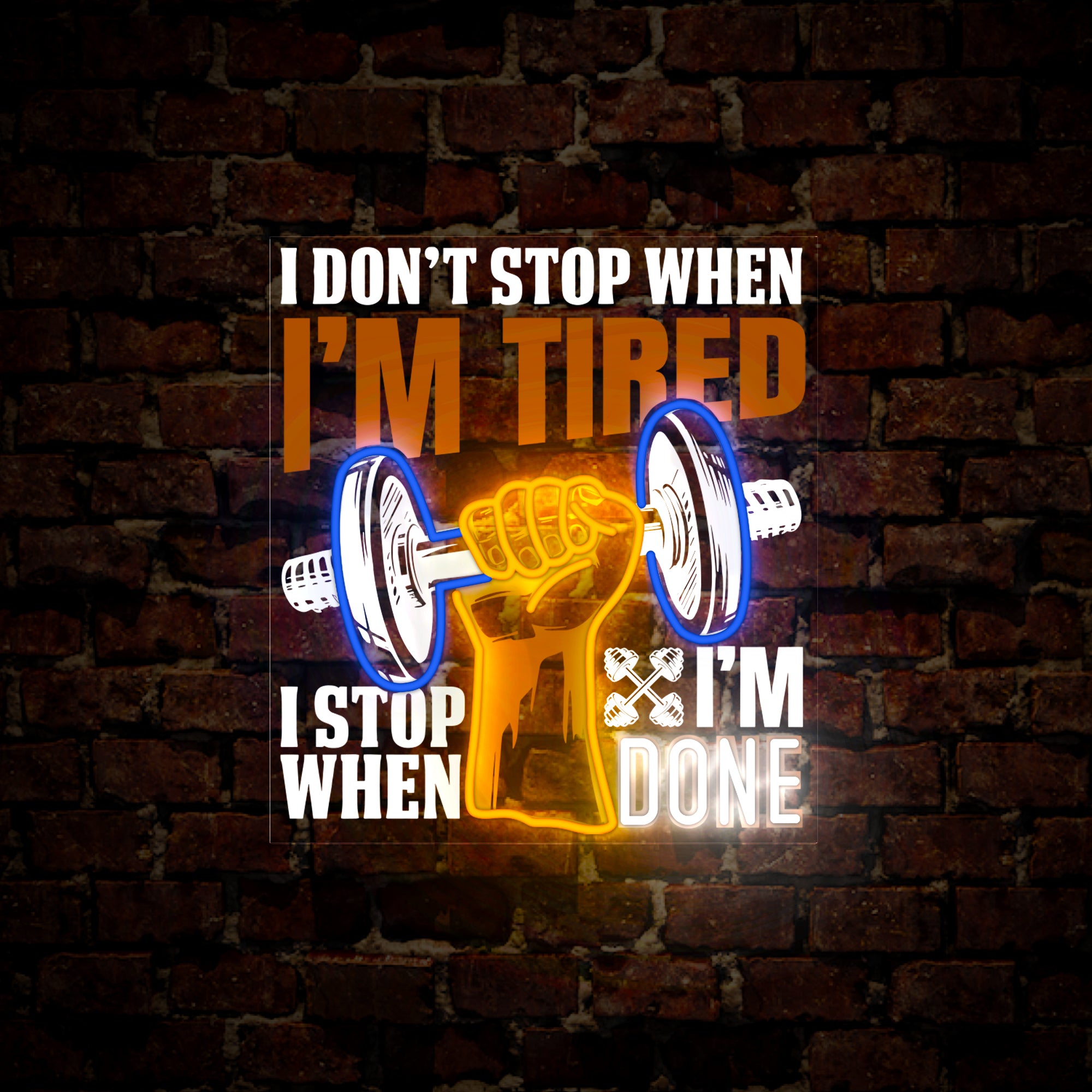I Don't Stop When I'm Tired Artwork Neon Sign