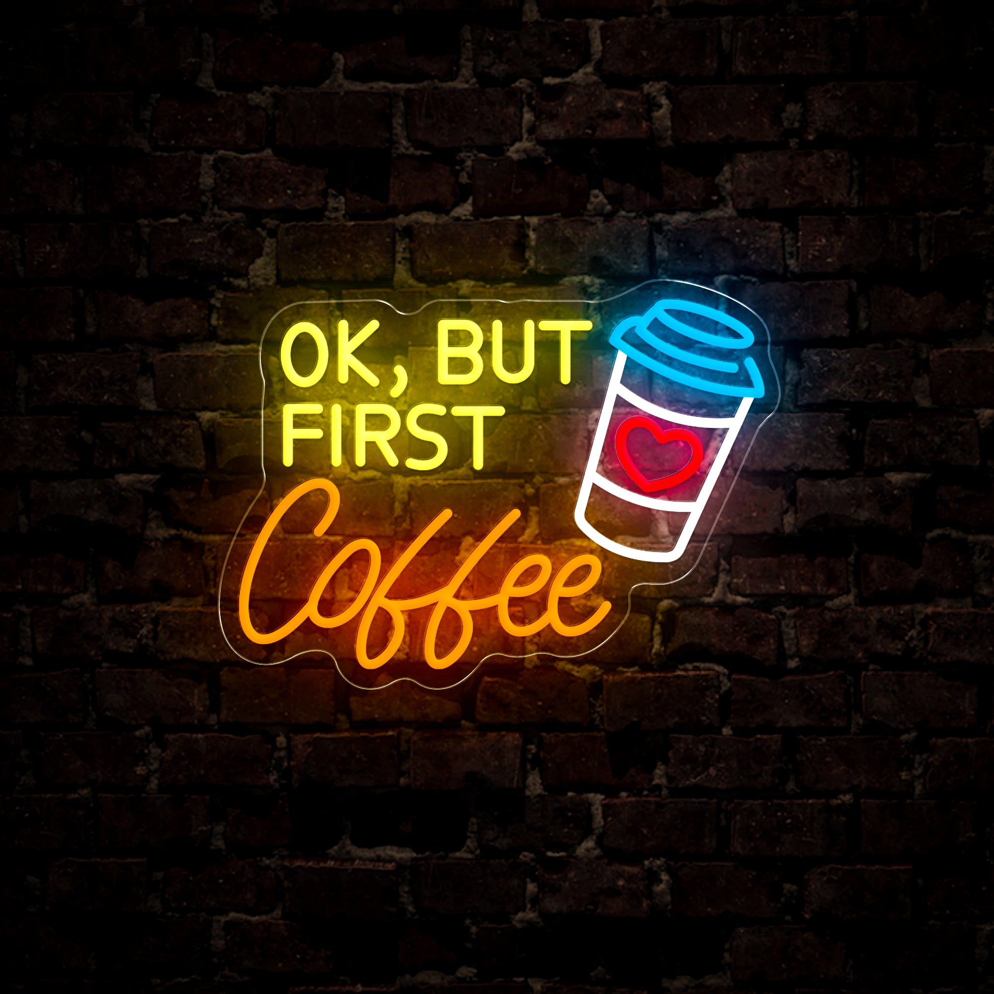 Ok, But First Coffee Neon Sign