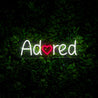 Adored Neon Sign - Reels Custom