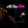All The Love Neon Sign - Reels Custom