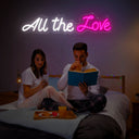 All The Love Neon Sign - Reels Custom