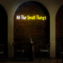 All The Small Things Neon Sign - Reels Custom