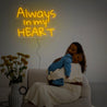 All Ways In My Heart Neon Sign - Reels Custom