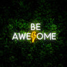 Be Awesome Neon Sign - Reels Custom