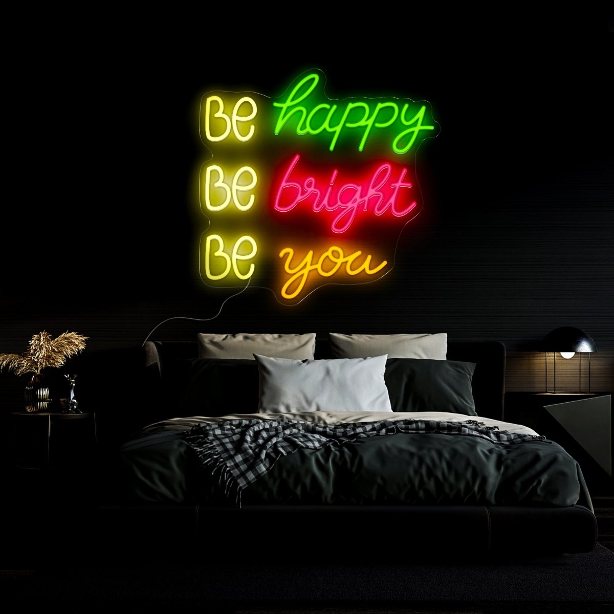 Be Happy Be Bright Be You Neon Sign - Reels Custom