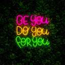 Be You Do You For You Neon Sign - Reels Custom