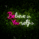 Believe In Yourself Neon Sign - Reels Custom