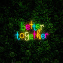 Better Together Neon Sign - Reels Custom