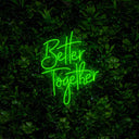 Better Together Neon Sign - Reels Custom