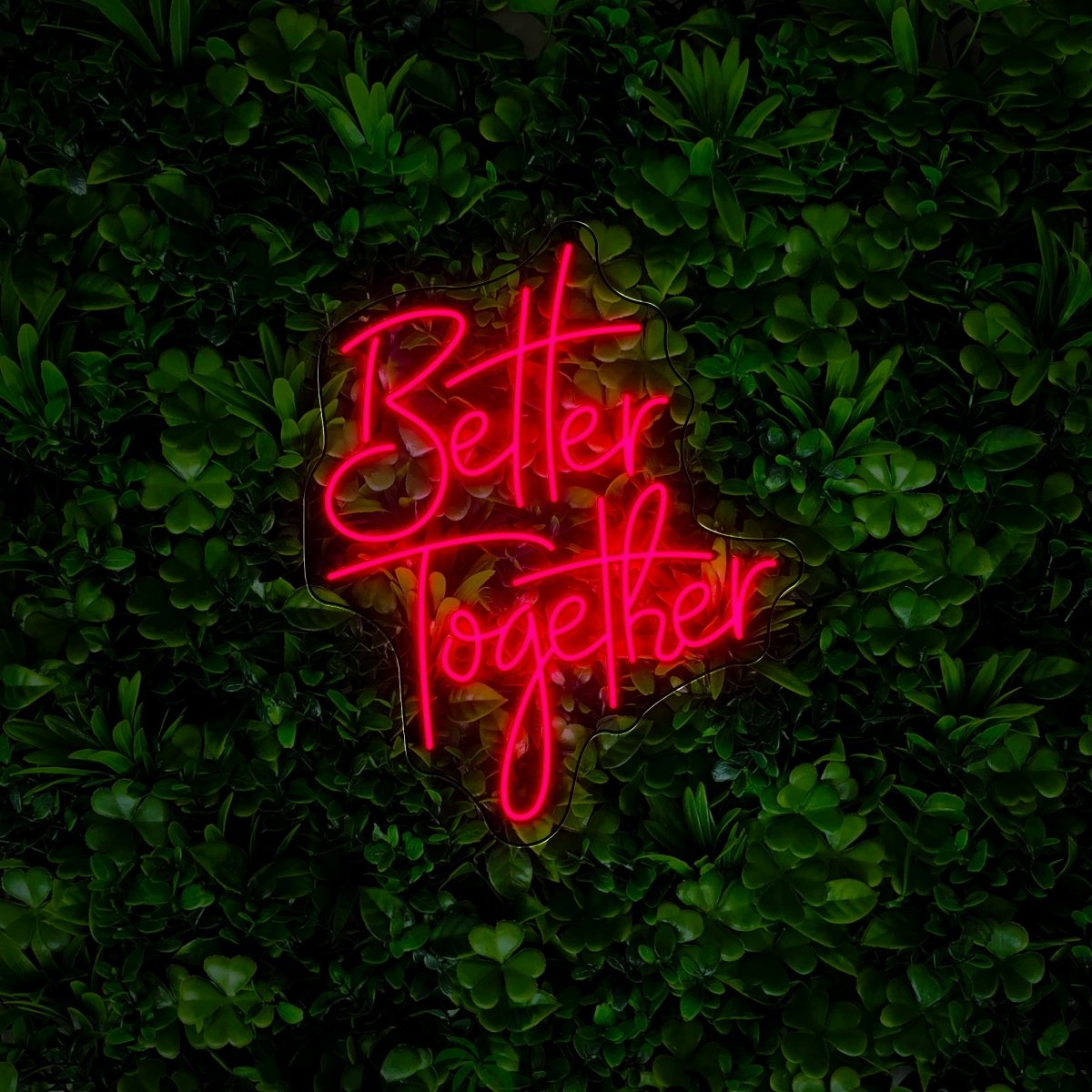 Better Together Neon Sign - Reels Custom