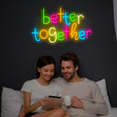 Better Together Neon Sign - Reels Custom