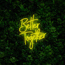Better Together Neon Sign - Reels Custom