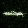 Better Together Wedding Quotes Led Neon Sign - Reels Custom