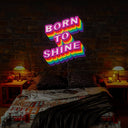 Born To Shine Artwork Neon Sign - Reels Custom
