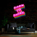 Born To Shine Artwork Neon Sign - Reels Custom