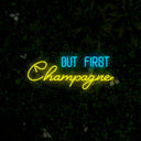 But First Champagne Neon Sign - Reels Custom
