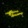 Caffeine Dreams Led Neon Sign - Reels Custom