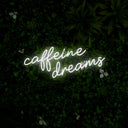 Caffeine Dreams Led Neon Sign - Reels Custom