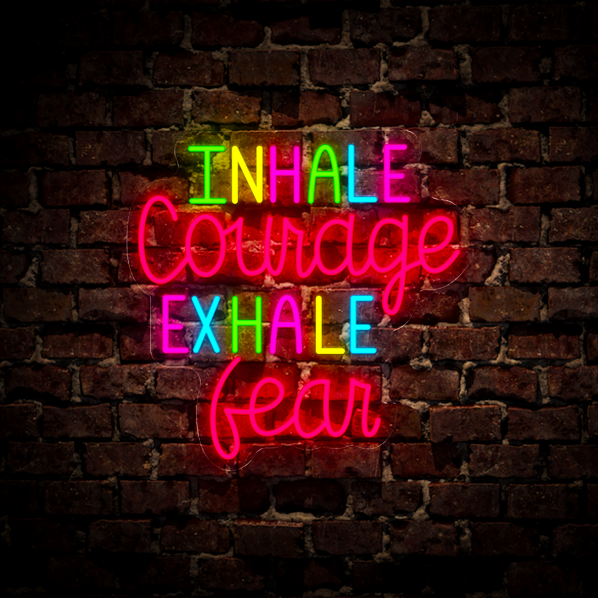 Inhale Courage Exhale Fear Led Neon Sign