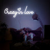 Crazy In Love Neon Sign - Reels Custom