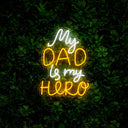 Dad Is My Hero Neon Sign - Reels Custom