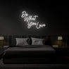 Do What You Love Neon Sign - Reels Custom