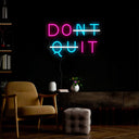 Don't Quit Neon Sign - Reels Custom