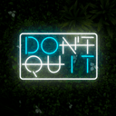 Don't Quit Slogan Neon Sign - Reels Custom