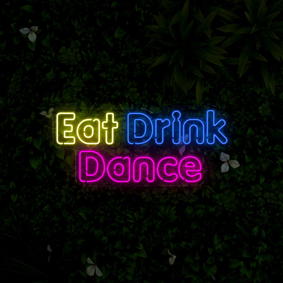 Eat Drink Dance Neon Sign - Reels Custom