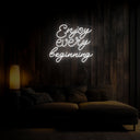 Enjoy Every Beginning Neon Sign - Reels Custom