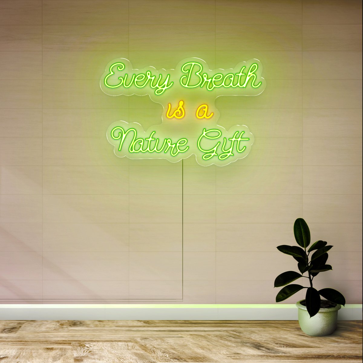 Every Breath Is A Nature Gift Neon Sign - Reels Custom