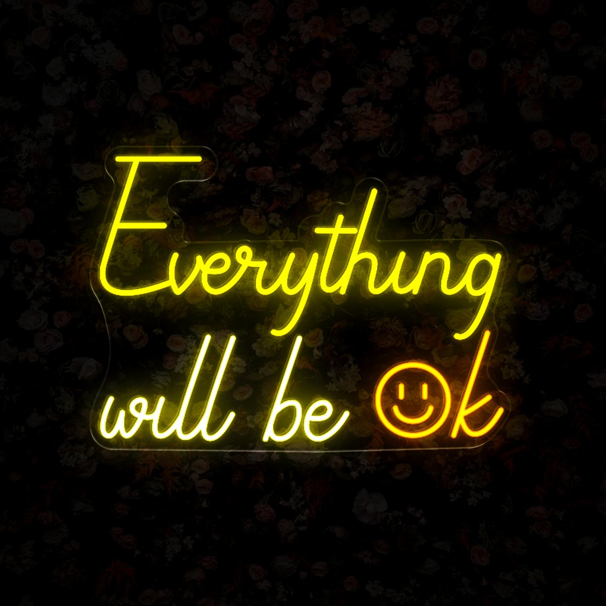 Everything Will Be Ok Neon Sign - Reels Custom