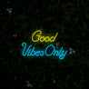 Good Vibes Only Neon Sign - Reels Custom